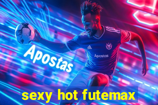 sexy hot futemax